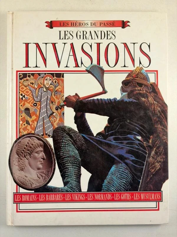 Les Grandes Invasions – Les Héros du passé – livre histoire illustré